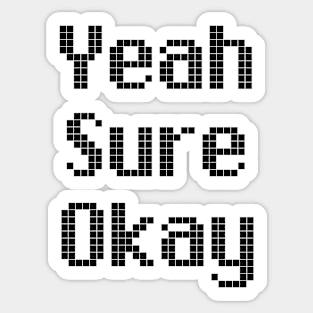 Yeah Sure Okay - Classic Vintage Summer Sticker